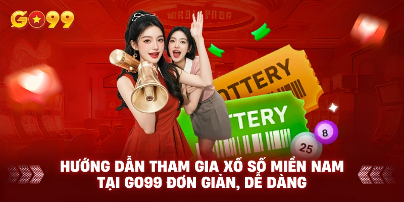 Hướng dẫn tham gia xổ số miền Nam tại GO99 đơn giản, dễ dàng