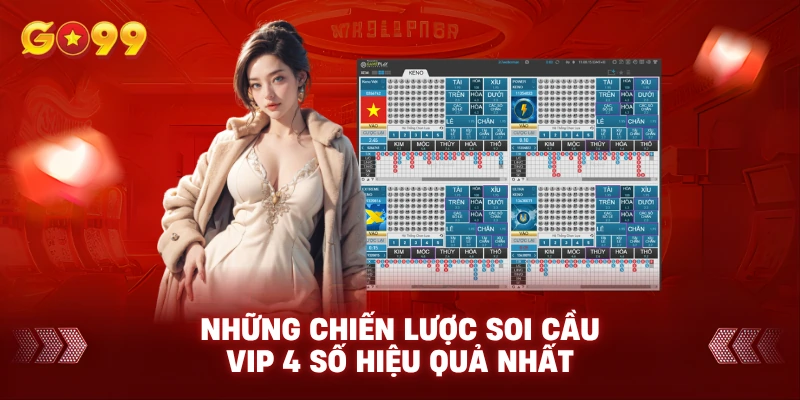 Những chiến lược soi cầu VIP 4 số hiệu quả nhất