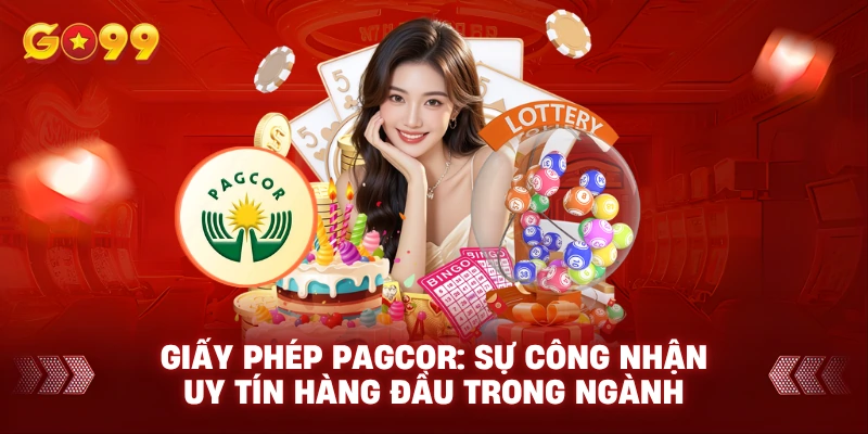 Giấy phép PAGCOR: Sự công nhận uy tín hàng đầu trong ngành